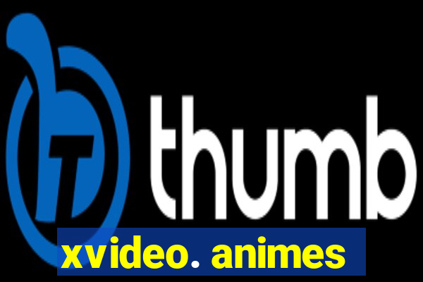 xvideo. animes